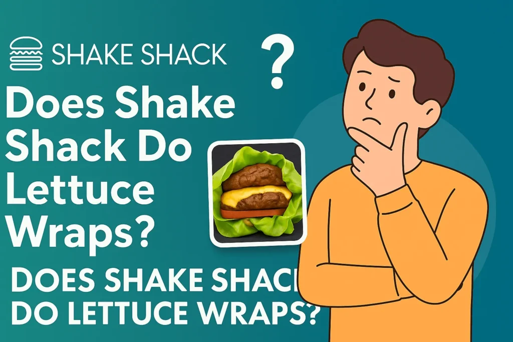 Does Shake Shack Offer Lettuce Wraps