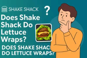 Does Shake Shack Offer Lettuce Wraps