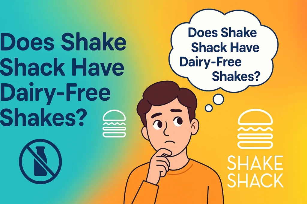 does shake shack have dairy free shakes
