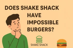 does shake shack have impossible burgers
